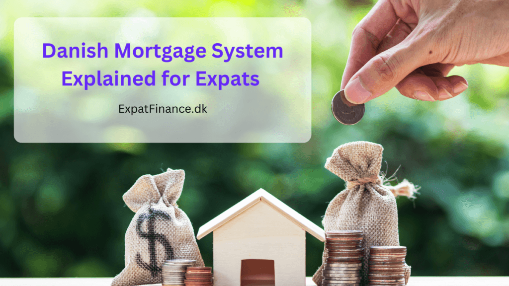 Danish mortgage system explained for expats