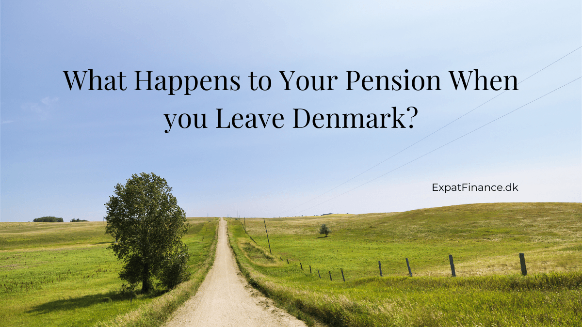 What happens to your danish pension when you leave denmark