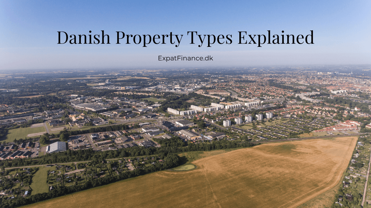 Ariel photo of danish property with text overlay: "Danish property types explained"