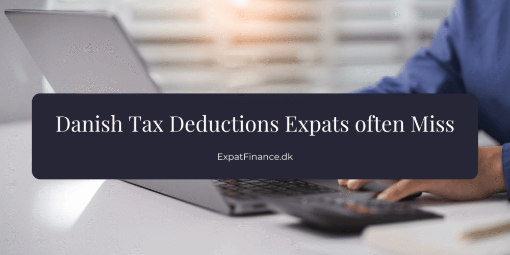 A man sitting at a desk with a laptop and calculator with text overlay :danish tax deductions expats often miss