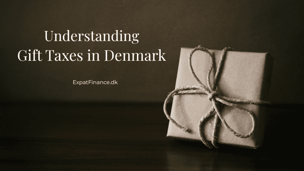 Wrapped gift box on a dark wooden table with text overlay reading "Understanding Gift Taxes in Denmark"