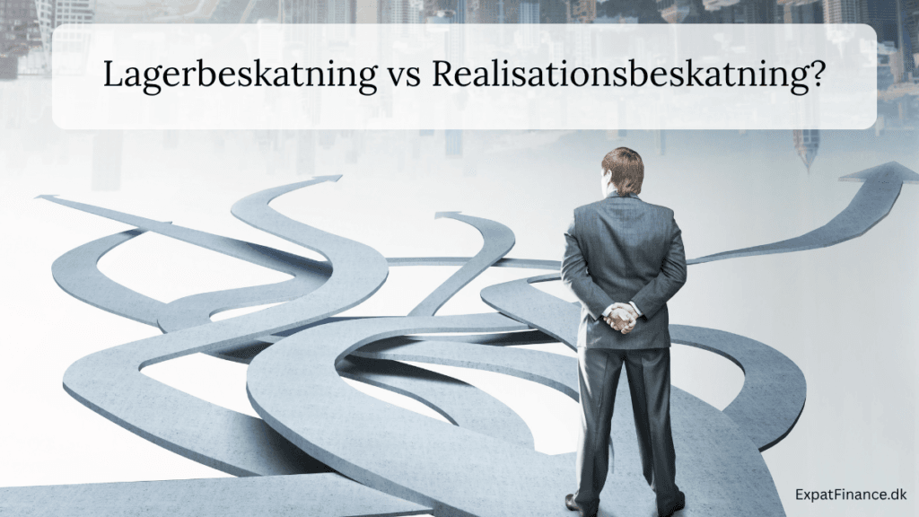 A businessman standing at a crossroad looking at multiple paths, with the text "Lagerbeskatning vs Realisationsbeskatning?" above.