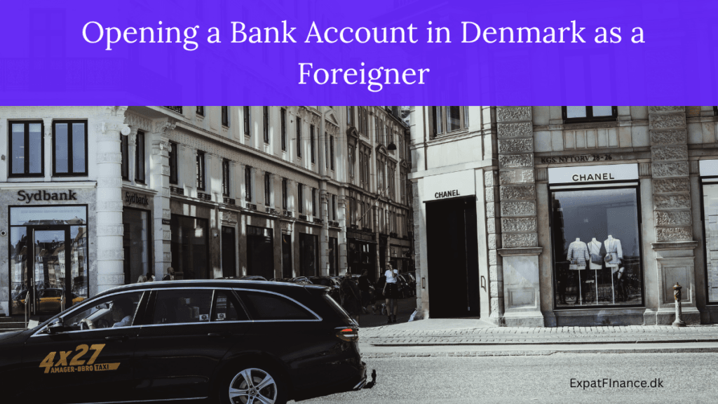 Opening a Bank Account in Denmark as a Foreigner text overlay on a European street scene featuring a Sydbank branch in Copenhagen.